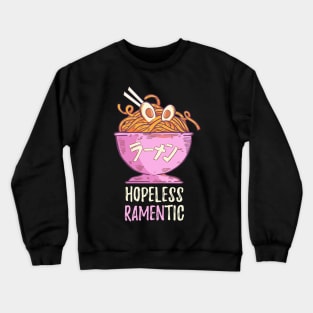 Hopeless Ramentic Cute Ramen Saying Crewneck Sweatshirt